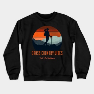 Cross Country Vibes, trekking, walking, hiking, solitude, nature, rambling Crewneck Sweatshirt